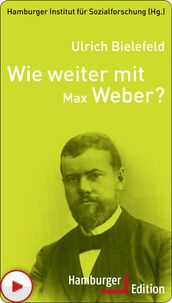 Wie weiter mit Max Weber?