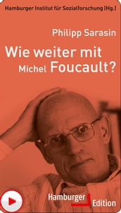 Wie weiter mit Michel Foucault?