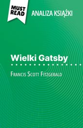 Wielki Gatsby ksika Francis Scott Fitzgerald (Analiza ksiki)