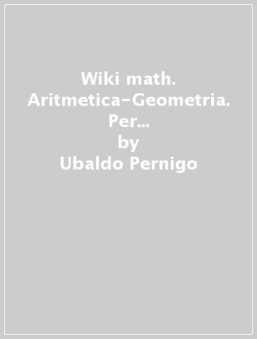 Wiki math. Aritmetica-Geometria. Per la Scuola media. Con e-book. Con espansione online: Me book. 1. - Ubaldo Pernigo - Marco Tarocco