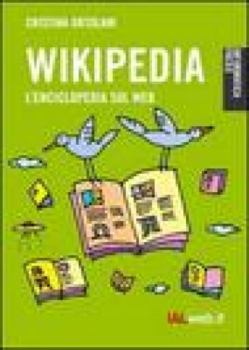 Wikipedia. L'enciclopedia sul Web - Cristina Ortolani