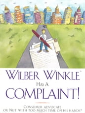 Wilber Winkle Has A Complaint!