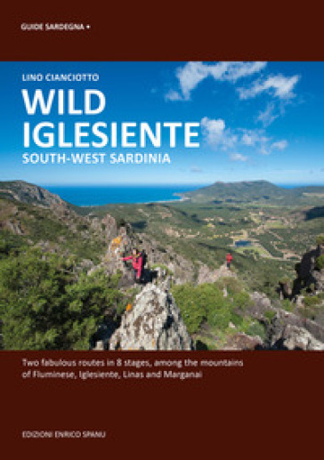 Wild Iglesiente. South-West Sardinia - Lino Cianciotto