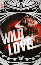 Wild & Rebel - Tome 2 - Wild in love