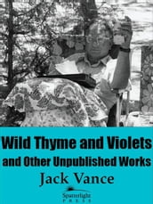 Wild Thyme and Violets and Other Unpublished Works