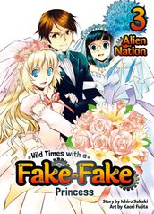 Wild Times with a Fake Fake Princess: Volume 3