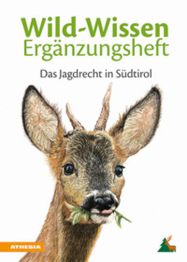 Wild-Wissen Erganzungsheft. Das Jagdrecht in Sudtirol - Benedikt Terzer