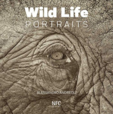 Wild life portraits. Ediz. multilingue - Alessandro Andreoli