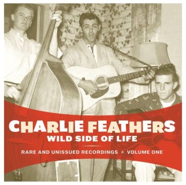 Wild side of life - Charlie Feathers