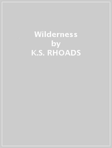 Wilderness - K.S. RHOADS