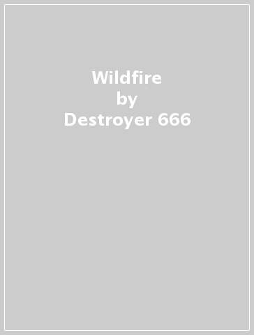 Wildfire - Destroyer 666
