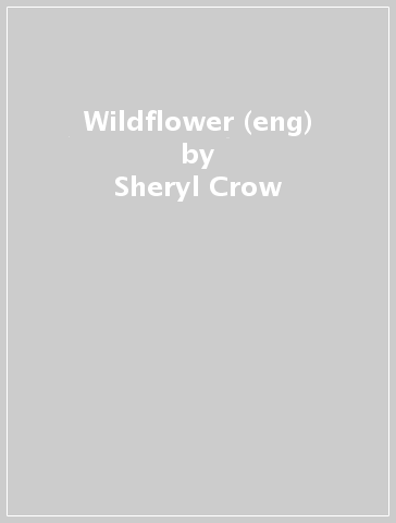 Wildflower (eng) - Sheryl Crow