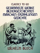 Wilhelm Busch Gesammelte Werke Bildergeschichten, Märchen, Erzählungen, Gedichte