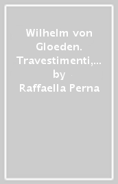 Wilhelm von Gloeden. Travestimenti, ritratti, tableaux vivants