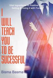 I Will Teach You to Be Successful