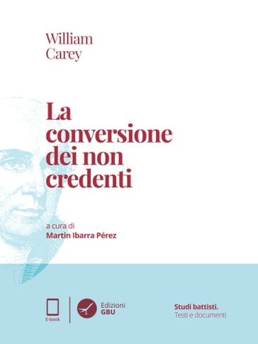 William Carey. La conversione dei non credenti - William Carey