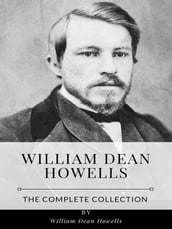 William Dean Howells The Complete Collection