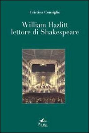 William Hazlitt lettore di Shakespeare - Cristina Consiglio
