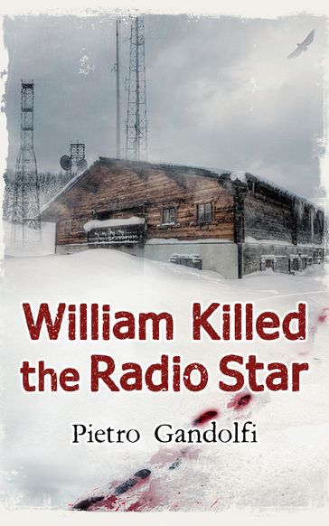 William Killed The Radio Star (Versione Italiana) - Pietro Gandolfi