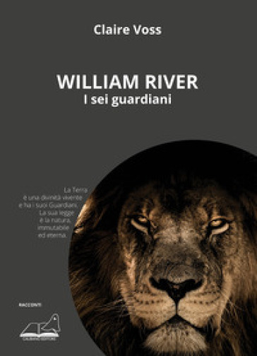 William River. I sei guardiani - Claire Voss