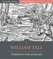 William Tell (Illustrated Edition)