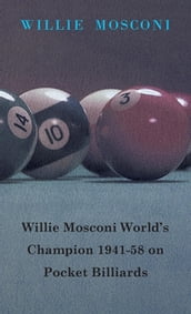 Willie Mosconi World s Champion 1941-58 on Pocket Billiards