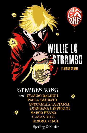 Willie lo strambo e altre storie - Stephen King - Eraldo Baldini - Ilaria Tuti - Antonella Lattanzi - Marco Peano - Paola Barbato - Loredana Lipperini - Simona Vinci