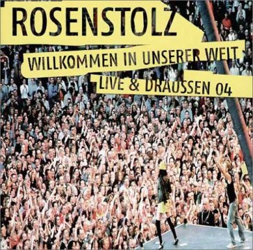 Willkommen in unserer.. - ROSENSTOLZ