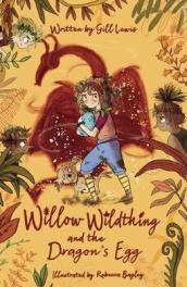 Willow Wildthing and the Dragon s Egg