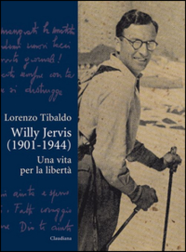 Willy Jervis (1901-1944). Una vita per la libertà - Lorenzo Tibaldo