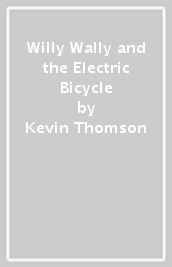 Willy & Wally and the Electric Bicycle