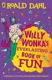 Willy Wonka s Everlasting Book of Fun