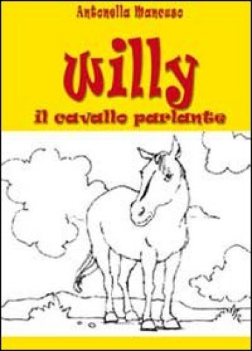 Willy il cavallo parlante - Antonella Mancuso