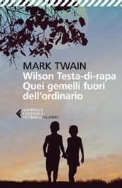 Wilson Testa-di-rapa. Quei gemelli fuori dall ordinario