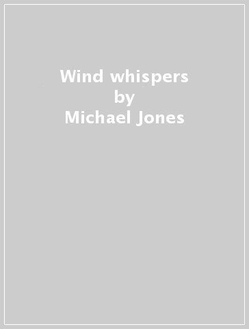 Wind & whispers - Michael Jones