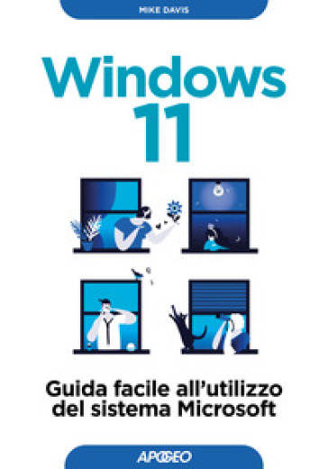 Windows 11. Guida facile all'utilizzo del sistema Microsoft - Mike Davis