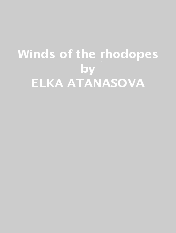 Winds of the rhodopes - ELKA ATANASOVA