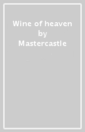 Wine of heaven