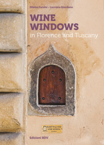 Wine windows in Florence and Tuscany - Diletta Corsini - Lucrezia Giordano