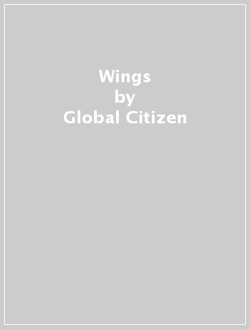 Wings - Global Citizen