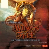 Wings of Fire, Teil 1: Die Prophezeiung der Drachen (Ungekürzt)