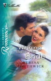 Winning Back His Bride (Mills & Boon Silhouette)