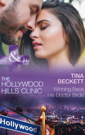 Winning Back His Doctor Bride (The Hollywood Hills Clinic, Book 8) (Mills & Boon Medical)