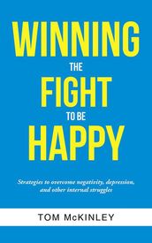 Winning the Fight to Be Happy