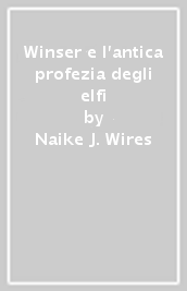 Winser e l antica profezia degli elfi