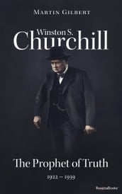 Winston S. Churchill: The Prophet of Truth, 19221939