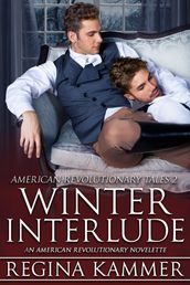 Winter Interlude: An American Revolutionary Novelette