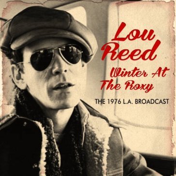 Winter at the roxy - Lou Reed