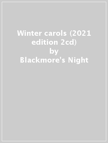 Winter carols (2021 edition 2cd) - Blackmore