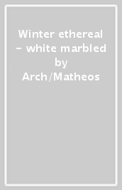 Winter ethereal - white marbled